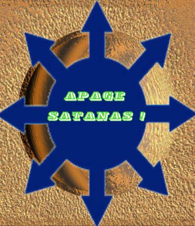 Apage, satanas !   Weiche Satan !